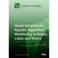 Novel Advances in Aquatic Vegetation Monitoring in Ocean, Lakes and Rivers