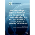 The Close Linkage between Nutrition and Environment through Biodiversity and Sustainability: Local Foods, Traditional Recipes and Sustainable Diets