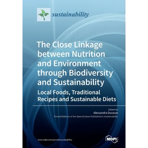 The Close Linkage between Nutrition and Environment through Biodiversity and Sustainability: Local Foods, Traditional Recipes and Sustainable Diets
