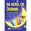 Mi Hora de Dormir (My Bedtime Spanish Edition): Rutinas para Bebes a la Hora de Dormir