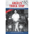 Angel's Truck Stop: A Woman's Love, Laughter, and Loss during the Vietnam War