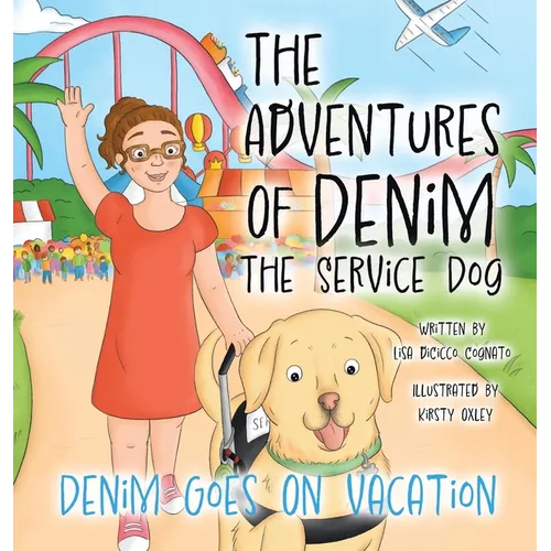 The Adventures Of Denim The Service Dog: Denim Goes On Vacation
