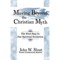 Moving Beyond the Christian Myth: The Next Step in Our Spiritual Evolution