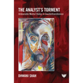 The Analyst's Torment: Unbearable Mental States in Countertransference