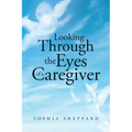 Looking Through the Eyes of a Caregiver