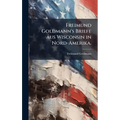 Freimund Goldmann's Briefe aus Wisconsin in Nord-Amerika.