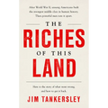 The Riches of This Land: The Untold, True Story of America's Middle Class
