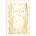 Loved to Life: A 40-Day Pilgrimage with Love Himself That Will Change Your Life