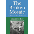The Broken Mosaic: or, Things are seldom what they seem