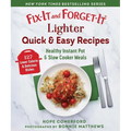 Fix-It and Forget-It Lighter Quick & Easy Recipes: Healthy Instant Pot & Slow Cooker Meals