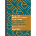 Trump and the Remaking of American Grand Strategy: The Shift from Open Door Globalism to Economic Nationalism