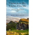 Christ Beside Me, Christ Within Me: Celtic Blessings