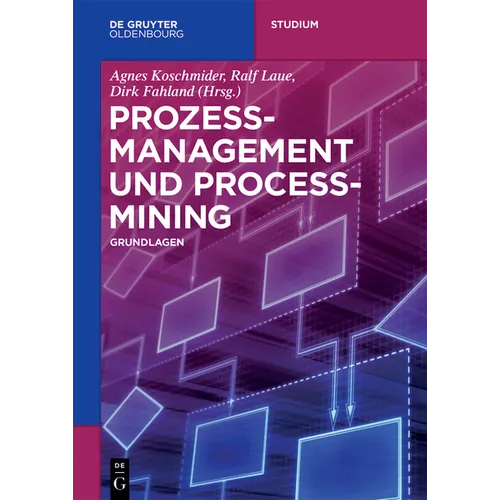 Prozessmanagement Und Process-Mining: Grundlagen