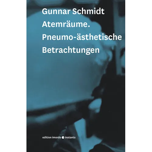 Atemraume: Pneumo-Asthetische Betrachtungen