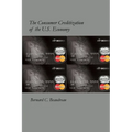 The Consumer Creditization of the U.S. Economy
