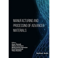 Manufacturing and Processing of Advanced Materials