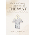 The True Identity of the People of the Way: The Referent and Function of "The Way" in Acts