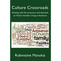 Culture Crossroads: Dealing with the Pressures and Demands on Pacific Islanders Living in Aotearoa