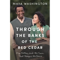 Through the Banks of the Red Cedar: My Father and the Team That Changed the Game