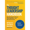 The Thought Leadership Handbook: How the Experts Elevate Their Big Ideas--And How You Can Too