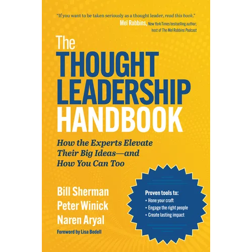 The Thought Leadership Handbook: How the Experts Elevate Their Big Ideas--And How You Can Too