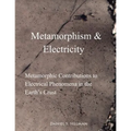 Metamorphism & Electricity: Metamorphic Contributions to Electrical Phenomena in the Earth's Crust