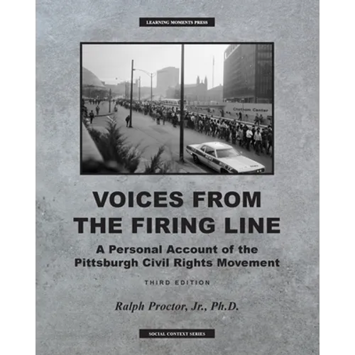 Voices from the Firing Line: A Personal Account of the Pittsburgh Civil Rights Movement