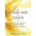 The Other Side of Chaos: Breaking Through When Life Is Breaking Down