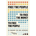 Free the People to Free the Money to Free the People: An Organize the Rich Anthology