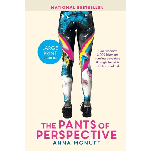 The Pants Of Perspective: One woman's 3,000 kilometres running adventure through the wilds of New Zealand