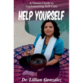 Help Yourself...: A Nurse's Guide to Implementing Self-Care
