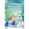 La manière intelligente de jouer Le défi Sudoku: volume; 240 grilles complexes