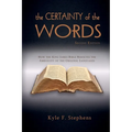 The Certainty of Words (Second Edition): How the King James Bible resolves the ambiguity of the original languages
