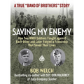 Saving My Enemy: How Two WWII Soldiers Fought Against Each Other and Later Forged a Friendship That Saved Their Lives