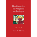 Homilias Sobre los Evangelios de Domingos, Ciclo A = Homilies on the Gospels of Sunday, Cycle a