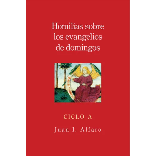 Homilias Sobre los Evangelios de Domingos, Ciclo A = Homilies on the Gospels of Sunday, Cycle a