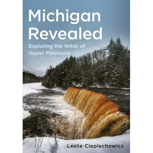 Michigan Revealed: Exploring the Wilds of Upper Peninsula