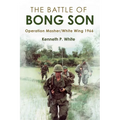 The Battle of Bong Son: Operation Masher/White Wing, 1966