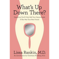 What's Up Down There?: Questions You'd Only Ask Your Gynecologist If She Was Your Best Friend