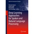 Deep Learning Approaches for Spoken and Natural Language Processing