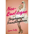 Neo-Burlesque: Striptease as Transformation