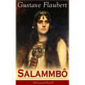 Salammbô (Historical Novel): Ancient Tale of Blood and Thunder