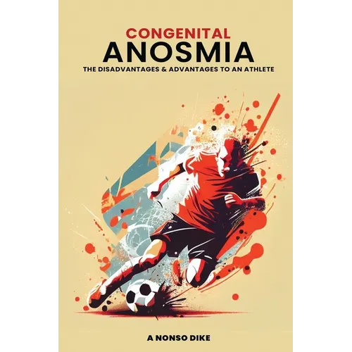 Congenital Anosmia: The Disadvantages and Advantages to an Athlete