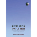 We're Going to Fly High: Chrisjan Jordaan's life, love and lasting legacy, and the fatal flight that rocked a nation