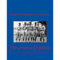 Por amor a la pelota. Historia del beisbol amateur cubano (1914-1961)