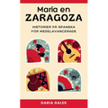 Maria en Zaragoza: Historier på Spanska för Medelavancerade