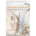 Together We Survive: Ethnographic Intuitions, Friendships, and Conversations Volume 79