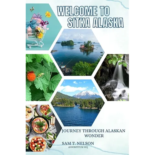 Welcome to Sitka Alaska: A Comprehensive Guide to Alaska's Coastal Gem"