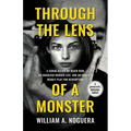Through the Lens of a Monster: A Serial Killer on Death Row, an Unsolved Murder List, and an Inmate's Deadly Play for Redemption