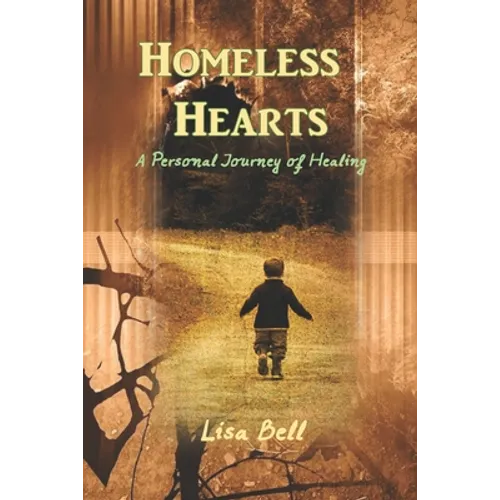 Homeless Hearts: A Journey of Spiritual and Emotional Healing